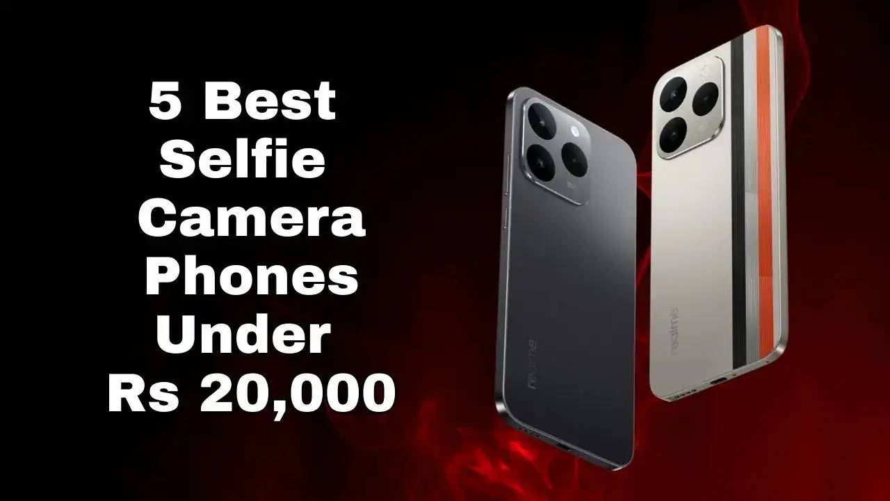 Best Selfie Camera Phones : సెల్ఫీకెమెరా ఫోన్ కావాలా? రూ. 20వేల లోపు బెస్ట్ సెల్ఫీ కెమెరా ఫోన్లు ఇవే.. మీ ఫేవరెట్ ఫోన్ ఇదేనా?